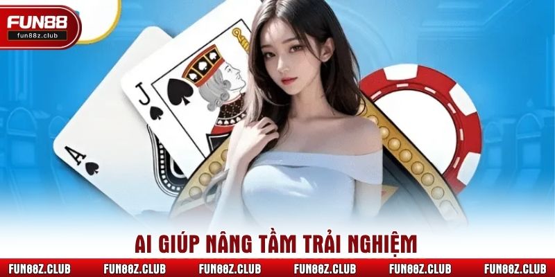 AI giúp nâng tầm trải nghiệm