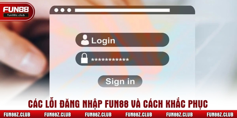 Các lỗi đăng nhập Fun88 và cách khắc phục