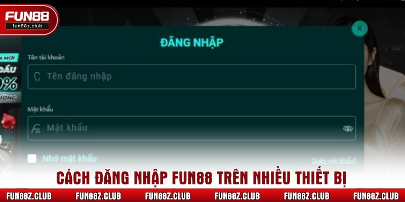 Cách đăng nhập Fun88 trên nhiều thiết bị
