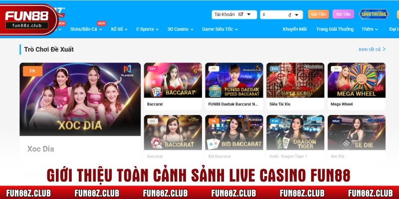 Giới thiệu toàn cảnh sảnh Live Casino Fun88