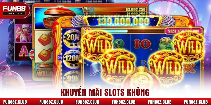 Khuyến mãi Slots khủng